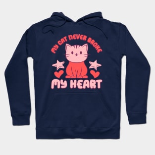 My Cat Never Broke My Heart Love Sucks Anti Valentines Day Cat Lover Hoodie